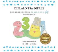 The Number Story 1 DIPLALO TSA DIPALE: Small Book One English-Sesotho