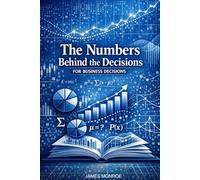 The Numbers Behind the Decisions