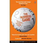 The Numbers Game : Why Everything You Know About Football is Wrong