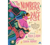 The Numbers Race : How Shakuntala Devi's Mathematical Mind Zoomed Around the World