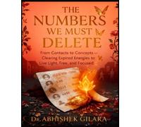 THE NUMBERS WE MUST DELETE: Letting Go of What No Longer Serves Life