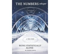 The Numbers Whisper: Being Statistically Alone: A True Story
