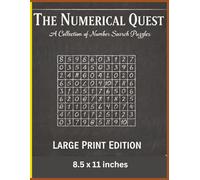 The Numerical Quest: Number Search Puzzle Book: The ultimate challenge for number lovers in big, clear print. Enjoy a large assortment of number ... for maximum readability. (All Things Numbers)