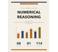 The Numerical Reasoning Method: A Step-by-Step Workbook for Percentages, Ratios, Rates and Data Interpretation with Fully Worked Solutions