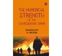 The Numerical Strength of the Confederate Army