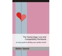 The Numerology Love and Compatibility Workbook