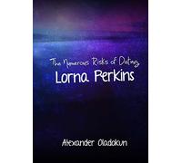 The Numerous Risks of Dating Lorna Perkins