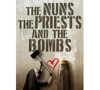 The Nuns, The Priests, and The Bombs