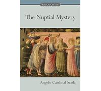 The Nuptial Mystery (Ressourcement: Retrieval and Renewal in Catholic Thought (RRRCT))