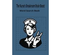 The Nurse breakroom brain boost word search: The Ultimate nurse puzzle book