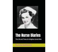 The Nurse Diaries: The Life and Times of a Brighton Serial Killer