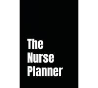 The Nurse Planner: Weekly Scheduler and Clinical Notes Logbook for RNs and Nursing Students