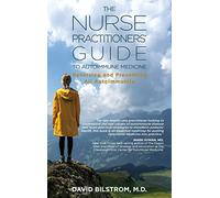 The Nurse Practitioners' Guide to Autoimmune Medicine: Reversing and Preventing All Autoimmunity