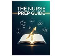The Nurse Prep Guide: Stay Organized with Lessons, Timetables, and Notes for Exam Success