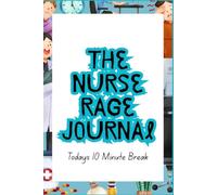 The Nurse Rage Journal: Todays 10 Minute Break