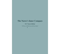The Nurse’s Inner Compass: ICU Nurse Edition: 120 Days of Reflection and Stress Relief for Critical Care Nurses