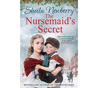 The Nursemaid's Secret: a heartwarming tale from the Queen of Family Saga