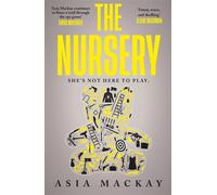 The Nursery : A truly addictive high-paced thriller
