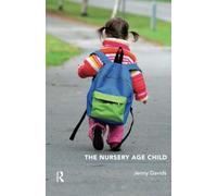 The Nursery Age Child (The Karnac Developmental Psychology Series)