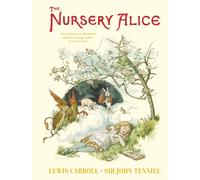 The Nursery Alice : Alice's Adventures in Wonderland adapted for younger readers by Lewis Carroll