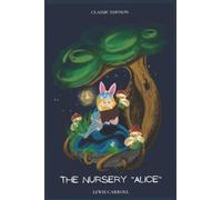 THE NURSERY “ALICE”: With original illustrations