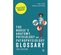 The Nurse's Anatomy, Physiology and Pathophysiology Glossary: Over 2000 essential terms and their pronunciation