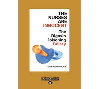 The Nurses Are Innocent: The Digoxin Poisoning Fallacy