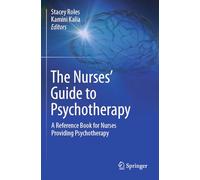 The Nurses’ Guide to Psychotherapy: A Reference Book for Nurses Providing Psychotherapy