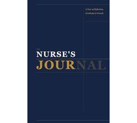 The Nurse's Journal: A Year of Reflection, Gratitude and Growth - 52 Weekly Spreads, Reflection Prompts and Milestone Pages for Nurses