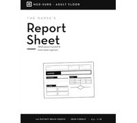 The Nurse's Report Sheet: SBAR Patient Handoff Organizer with 120 Brain Sheets for Med-Surg Nurses & Students