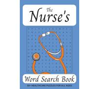 The Nurse's Word Search Puzzle Book: Word Searches with Easy to Read Print about Nurses, Healthcare, and More | 6x9 inches, 110 Pages | 50+ Puzzles ... Gift for Vacations, Holidays, and Relaxation