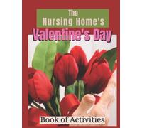The Nursing Home's Valentine's Day: Book of Activities