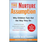 The Nurture Assumption: Why Children Turn Out the Way They Do