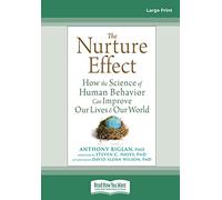 The Nurture Effect: How the Science of Human Behavior Can Improve Our Lives and Our World