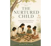 The Nurtured Child: Conscious Discipline, Mindfulness, and Nature in Early Learning