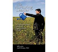 The Nurturing Leader: A Toolkit for Every Season of Organizational Growth