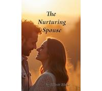 The Nurturing Spouse: Building a Strong and Supportive Marriage