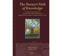 The Nusayri Path of Knowledge: A Study and Critical Edition of ʿiṣmat Al-Dawla's (Thrived 11th Century) Manhaj Al-ʿilm Wa L-Bayān ... 4 (Shii Islam: Texts and Studies)