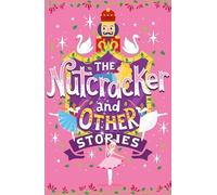 The Nutcracker and Other Stories: 1 (Scholastic Classics)