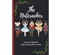 The Nutcracker Ballet Christmas Drawing Book for Artists and Dreamers: Elegant Holiday Sketchbook with Numbered Unlined Pages for Creative Expression (6 x 9 inches)