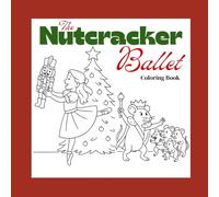 The Nutcracker Ballet Coloring Book (Classical Ballet Coloring Books)
