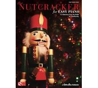 The Nutcracker for Easy Piano: 12 Selections from the Ballet by Tchaikovsky