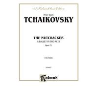 The Nutcracker, Op. 71 (Complete): A Ballet in Two Acts