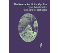 The Nutcracker Suite, Op. 71a: Full score for orchestra