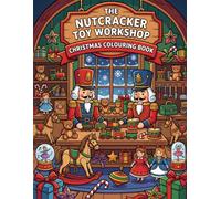 The Nutcracker Toy Workshop: A Festive Holiday Colouring Adventure