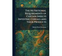 The Nutritional Requirements of Certain Insects Infesting Cereals and Their Products