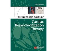 The Nuts and Bolts of Cardiac Resynchronization Therapy: 2 (Nuts and Bolts Series (Replaced by 5113))