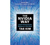 The Nvidia Way: Jensen Huang and the Making of a Tech Giant