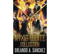 The Nyxia White Collection: The Nyxia White Stories Books 1 through 3