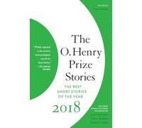 The O. Henry Prize Stories 2018 (O. Henry Prize Collection)